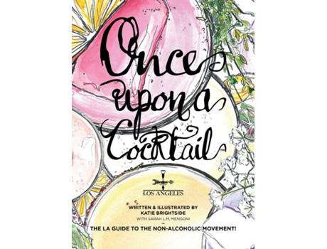 Livro Once Upon a Cocktail - The LA Guide to the Non-Alcoholic Movement! de Katie Brightside (Inglês)