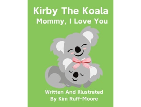 Livro Mommy, I Love You de Kim Ruff-Moore (Inglês)