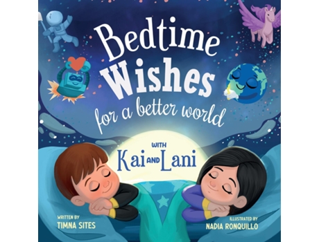 Livro Bedtime Wishes for a Better World with Kai and Lani de Timna Sites (Inglês)