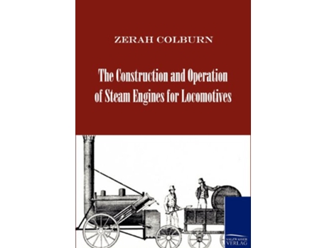 Livro The Construction and Operation of Steam Engines for Locomotives de Zerah Colburn (Inglês)