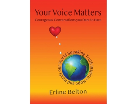 Livro Your Voice Matters - Courageous Conversations You Dare To Have De Erline Belton (inglês)