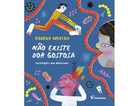 Livro Não Existe Dor Gostosa De Ricardo Azevedo (português Do Brasil)
