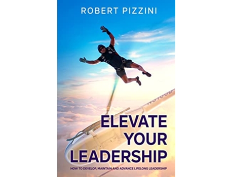 Livro Elevate Your Leadership de Robert Pizzini (Inglês)