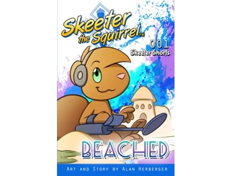 Livro Skeeter the Squirrel Beached Skeeter Shorts 001 de Alan Herberger (Inglês)