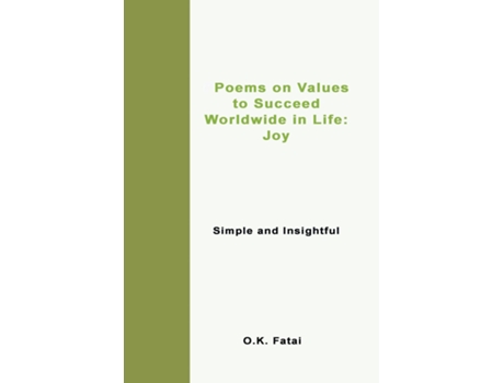 Livro Poems on Values to Succeed Worldwide in Life - Joy Simple and Insightful de OK Fatai (Inglês)