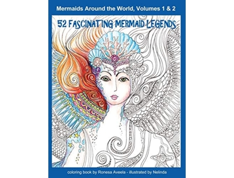 Livro Mermaids Around The World, Volumes 1 Amp 2 52 Fascinating Mermaid Legends De Ronesa Aveela (inglês)