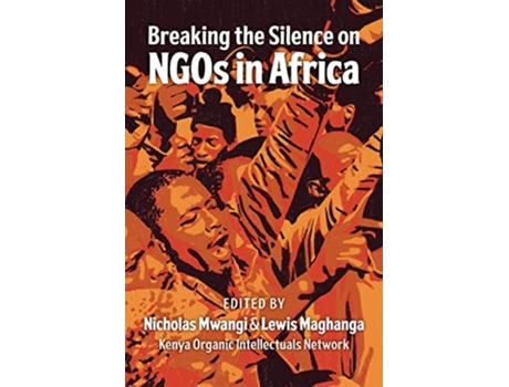 Livro Breaking the Silence of NGOs in Africa de Lewis Maghanga, Nicholas Mwangi et al. (Inglês)