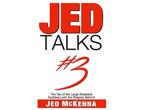 Livro Jed Talks 3 The Tao of the LargeBreasted Goddess with the Shapely Behind de Jed McKenna (Inglês)