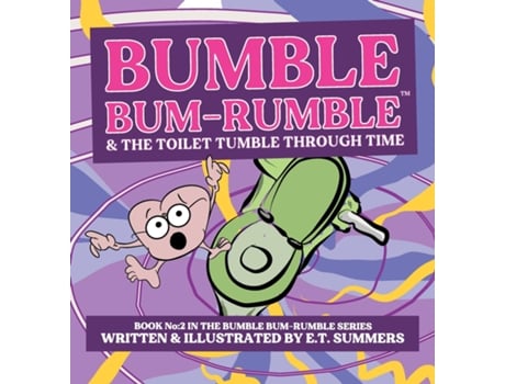 Livro BUMBLE BUM-RUMBLE amp THE TOILET TUMBLE THROUGH TIME Book No2 in the Bumble Bum-Rumble Series de ET SUMMERS (Inglês)