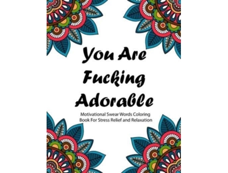 Livro you are fucking adorable de color mom,sweary coloring book,charla bond (inglês)
