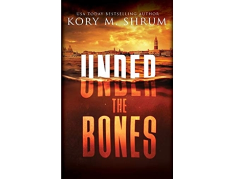 Livro Under The Bones A Lou Thorne Thriller De Kory M Shrum (inglês)