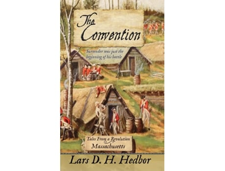 Livro The Convention Tales From A Revolution - Massachusetts De Lars Hedbor (inglês)