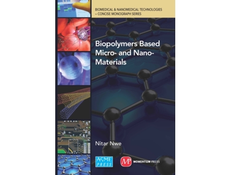 Livro BiopolymersBased micro- andNano-materials (Biomedical & Nanomedical Technologies (B&nt) Concise Monographs Series) Nitar Nwe (Inglês)