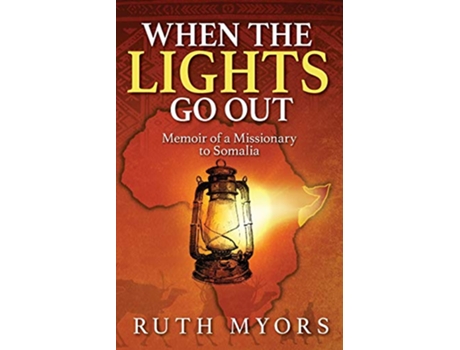 Livro When the Lights Go Out Memoir of a Missionary to Somalia de Ruth Myors (Inglês)