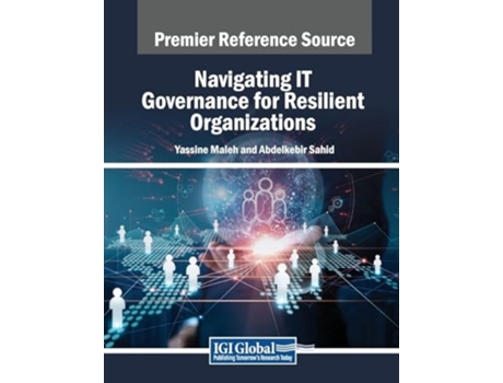 Livro Navigating IT Governance for Resilient Organizations de Yassine Maleh e Abdelkebir Sahid (Inglês)
