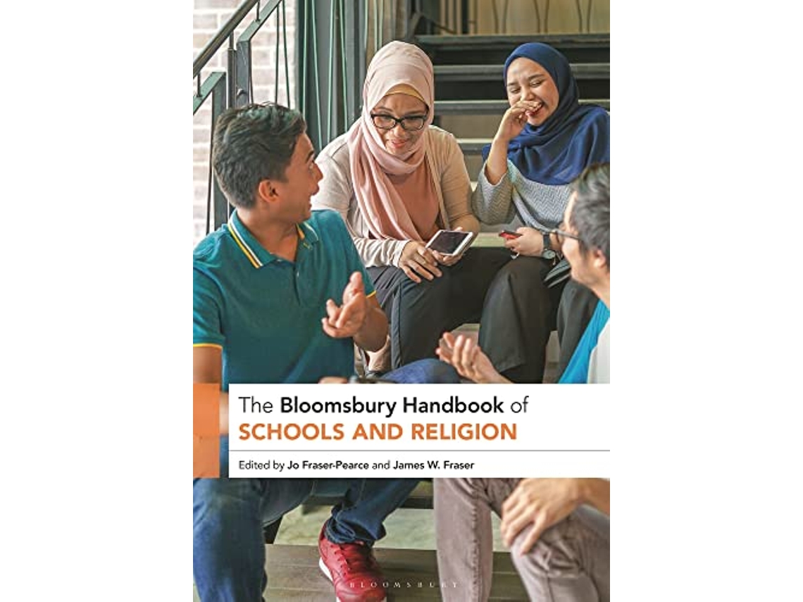 Livro Bloomsbury Handbook of Schools and Religion de Jo Fraser-Pearce e James W Fraser (Inglês - Capa Dura)