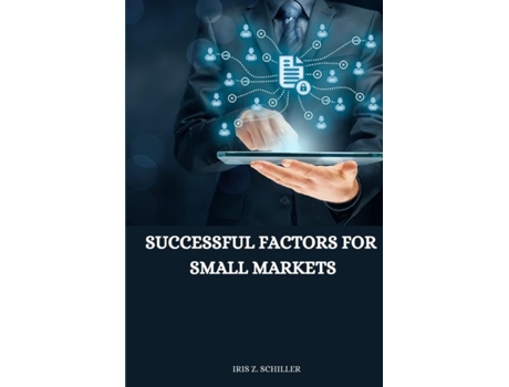 Livro successful factors for small markets de Iris Z Schiller (Inglês)
