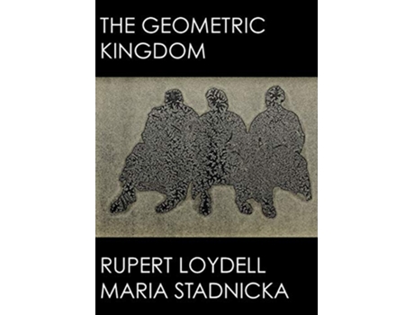 Livro The Geometric Kingdom de Rupert Loydell Maria Stadnicka (Inglês)