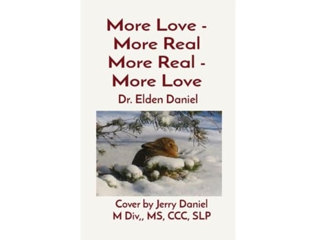 Livro More Love - More Real More Real - More Love Cover By Jerry Daniel M Div,, Ms, Ccc, Slp De Elden Daniel (inglês)