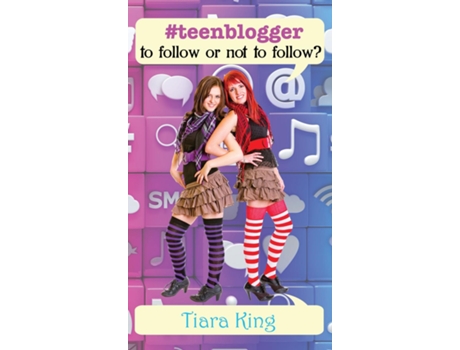 Livro Teenblogger To Follow Or Not To Follow? De Tiara King (inglês)