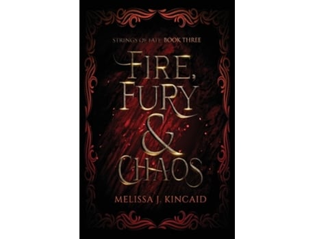 Livro Fire, Fury and Chaos Strings of Fate Book Three de Melissa J Kincaid (Inglês)