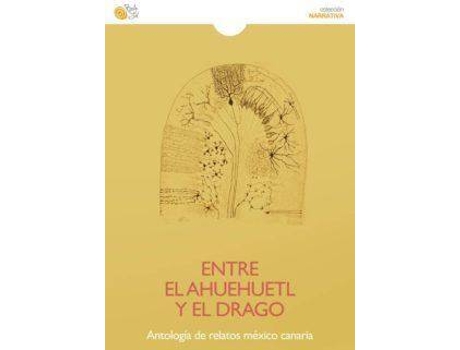 Livro Entre el ahuehuetl y el drago : antología de relatos México-Canarias de Aa.Vv. (Espanhol)