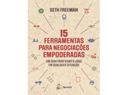 Livro 15 Ferramentas Para Negociações Empoderadas Um Guia Para Virar O Jogo Em Qualquer Situação De Seth Freeman (português)