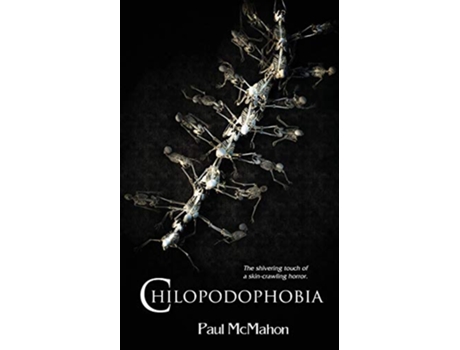 Livro Chilopodophobia de Paul Mcmahon (Inglês)