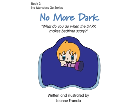 Livro No More Dark What do you do when the DARK makes bedtime scary? de Leanne Francia (Inglês)