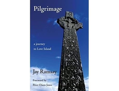 Livro Pilgrimage A Journey To Love Island De Jay Ramsay (inglês)