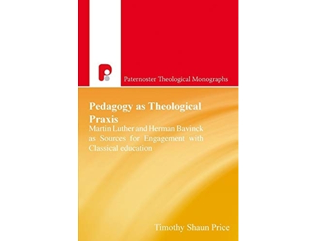 Livro Patm Pedagogy As Theological Praxis De Timothy Shaun Price (inglês)