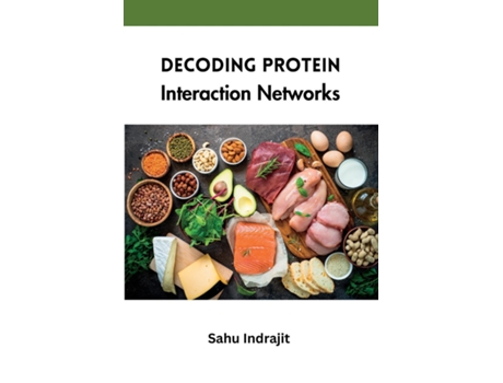 Livro Decoding Protein Interaction Networks de Sahu Indrajit (Inglês)