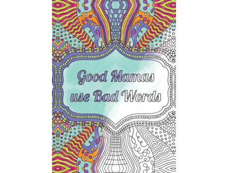 Livro Good Mamas Use Bad Words De Jacinta Lane (inglês)