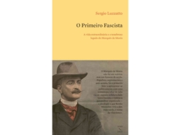 O Primeiro Fascista De Sergio Luzzatto