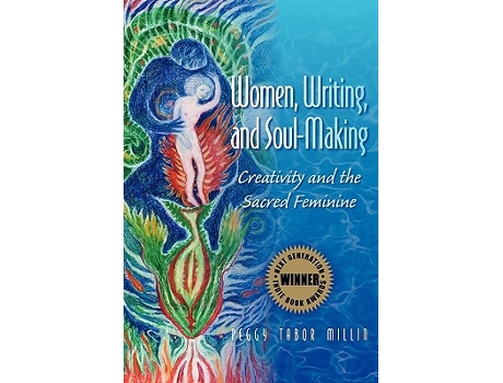 Livro Women Writing and SoulMaking Creativity and the Sacred Feminine de Peggy Tabor Millin (Inglês)