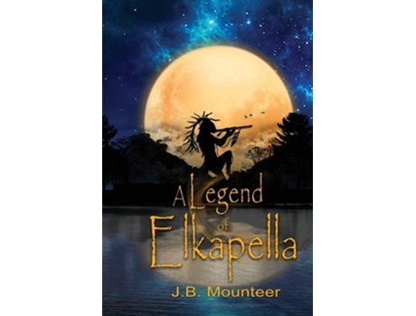 Livro A Legend Of Elkapella De J B Mounteer (inglês)
