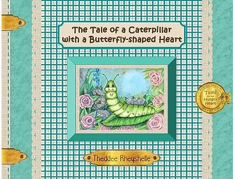 Livro The Tale of a Caterpillar with a Butterfly-Shaped Heart de Theddee Rheyshelle (Inglês)