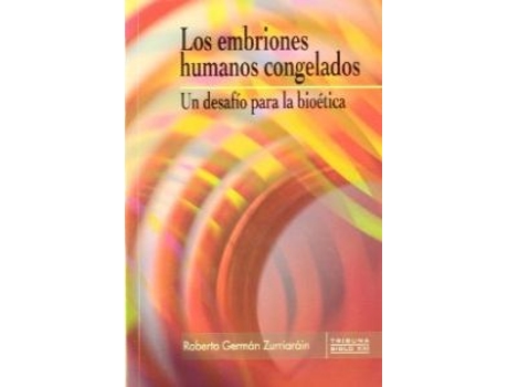 Livro Los Embriones Humanos Congelados de Roberto German Zuarriain (Español)