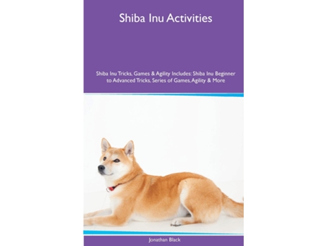 Livro Shiba Inu Activities Shiba Inu Tricks, Games amp Agility. Includes de Jonathan Black (Inglês)