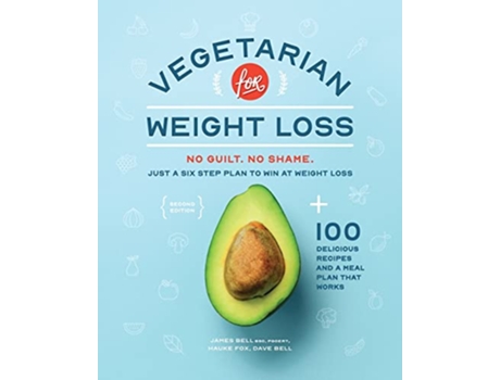 Livro Vegetarian for Weight Loss No Guilt No Shame Just a Six Step Plan to Win at Weight Loss de Hauke Fox David Bell James Bell (Inglês)