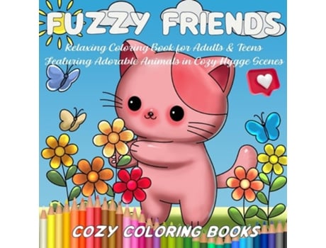 Livro Fuzzy Friends Relaxing Coloring Book for Adults amp Teens Featuring Adorable Animals in Cozy Hygge Scenes de Cozy Coloring Books (Inglês)