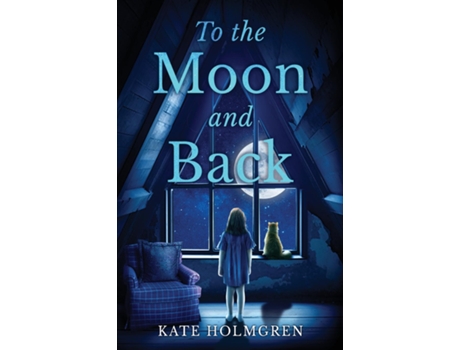 Livro To the Moon and Back de Kate Holmgren (Inglês)