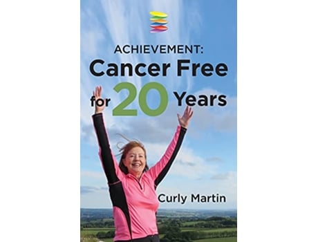 Livro Achievement Cancer Free For 20 Years de Curly Martin (Inglês)