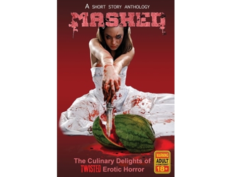 Livro Mashed The Culinary Delights Of Twisted Erotic Horror De Grivante, Eddie Generous Et Al. (inglês)