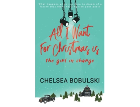 Livro All I Want For Christmas is the Girl in Charge A YA Holiday Romance de Chelsea Bobulski (Inglês)