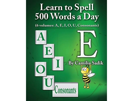 Livro Learn to Spell 500 Words a Day The Vowel E vol 2 de Camilia Sadik (Inglês)