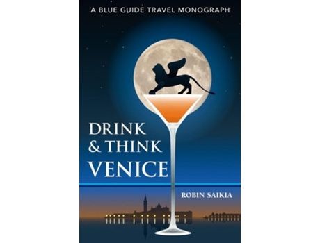 Livro Drink amp Think Venice de Robin Saikia (Inglês)