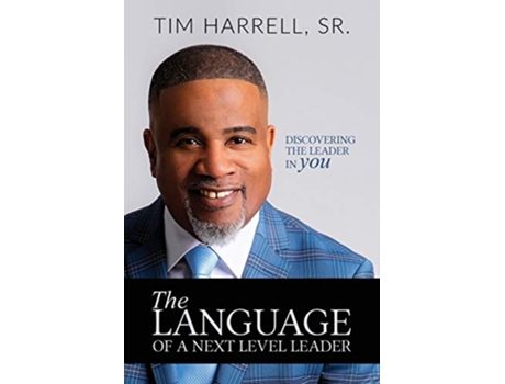 Livro The Language of a Next Level Leader Discovering the Leader Within You de Tim Harrell (Inglês)