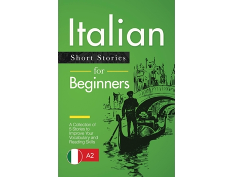 Livro Italian Short Stories For Beginners A Collection Of 5 Stories To Improve Your Vocabulary And Reading Skills De Verblix (inglês)