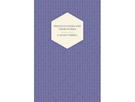 Livro Precious Stones and Their Stories An Article on the History of Gemstones and Their Use de A Hyatt Verrill (Inglês)